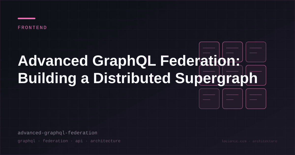 GraphQL Federation Nâng Cao: Xây Dựng Supergraph Phân Tán