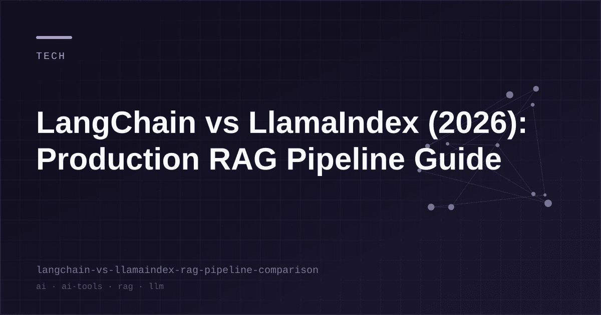 LangChainとLlamaIndex（2026）: 本番RAGパイプラインガイド