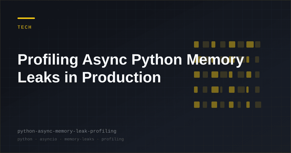 Profiling Async Python Memory Leaks in Production