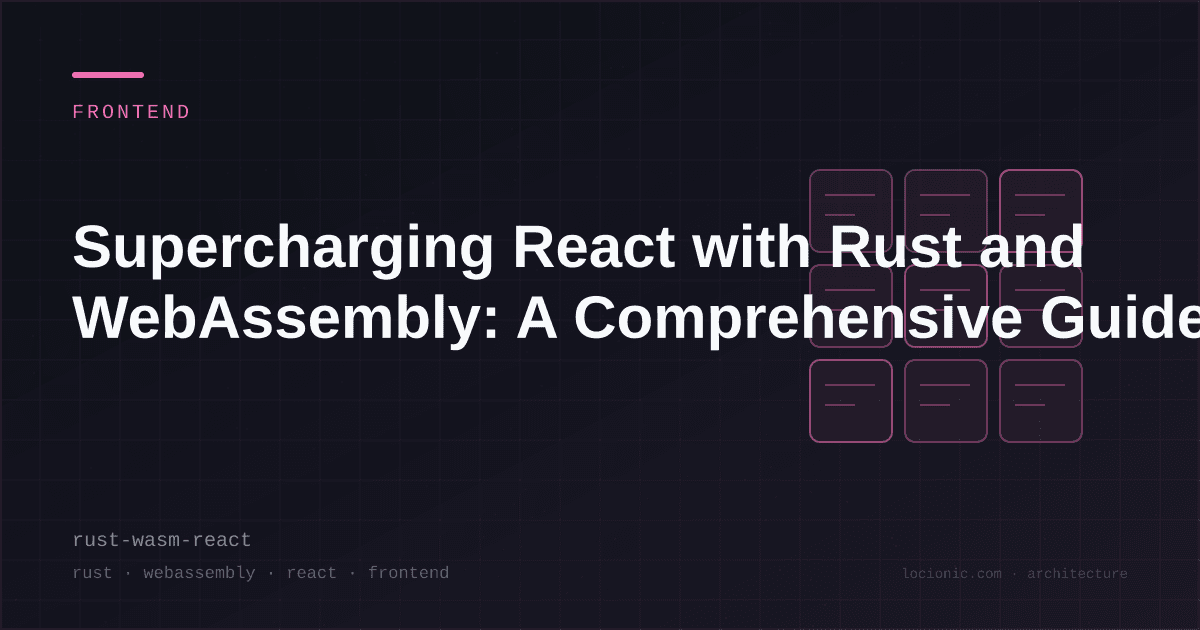 RustとWebAssemblyでReactを強化する：包括的ガイド