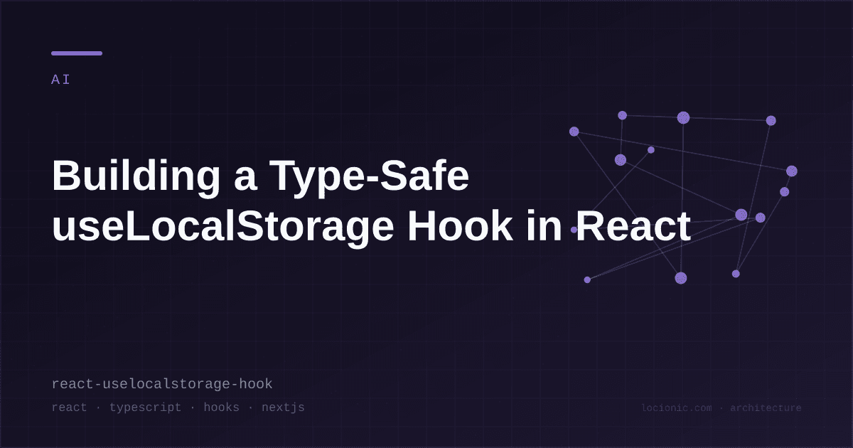 Building a Type-Safe useLocalStorage Hook in React