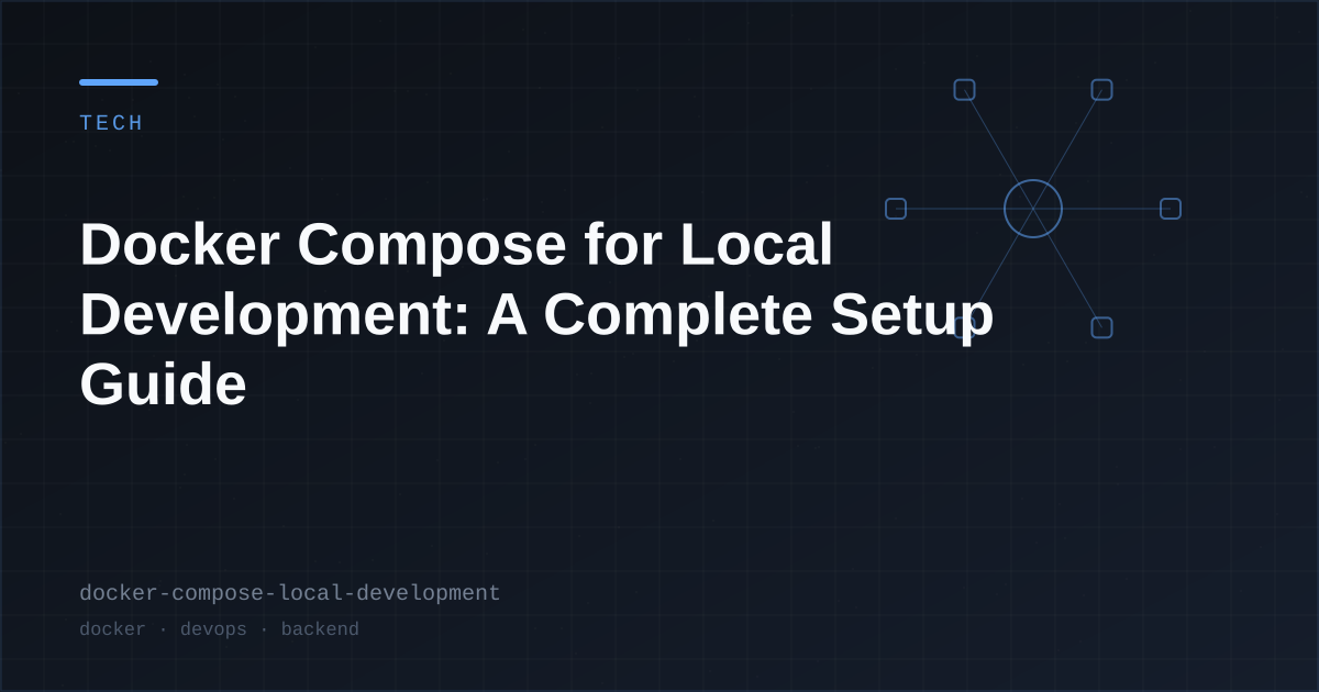 Docker Compose for Local Development: A Complete Setup Guide