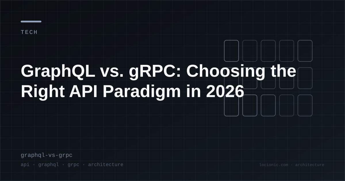 GraphQL vs. gRPC: Choosing the Right API Paradigm in 2026