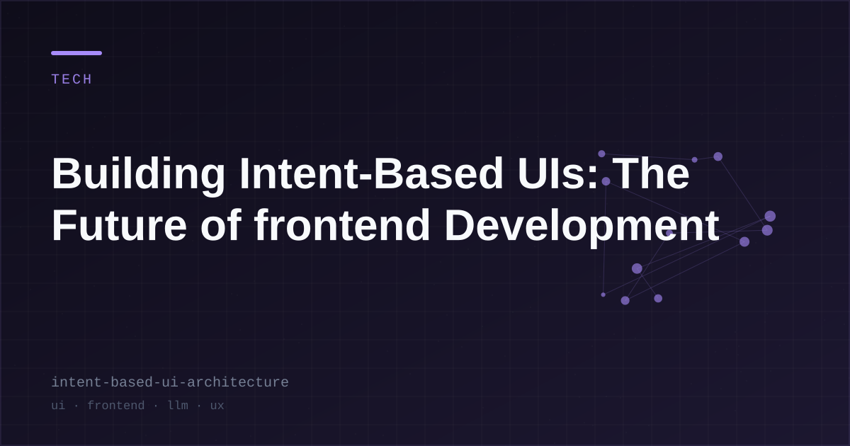 Building Intent-Based UIs: The Future of frontend Development
