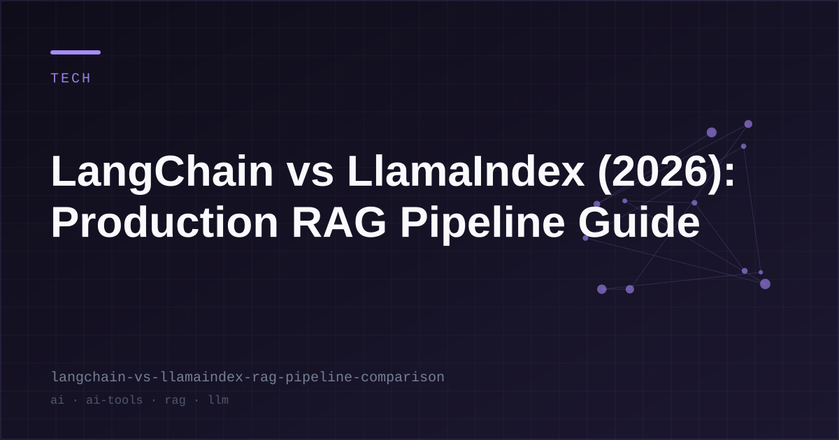LangChain vs LlamaIndex (2026): Production RAG Pipeline Guide