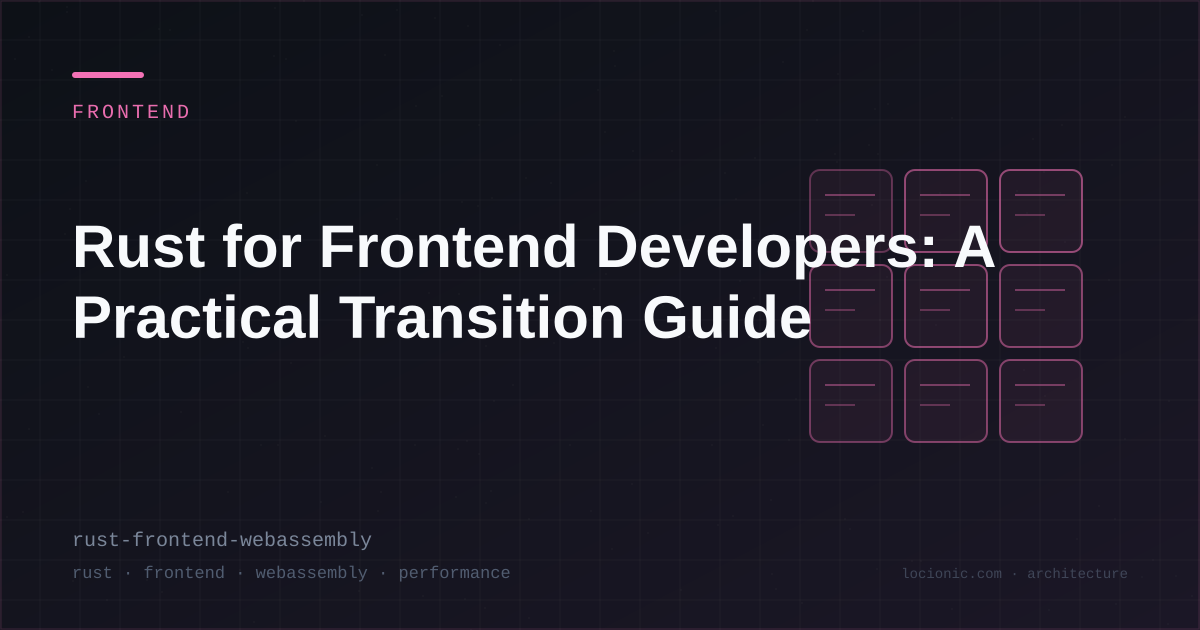 Rust for Frontend Developers: A Practical Transition Guide