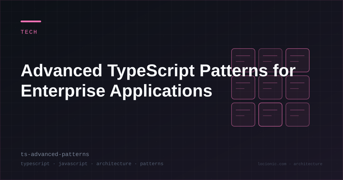 Advanced TypeScript Patterns for Enterprise Applications