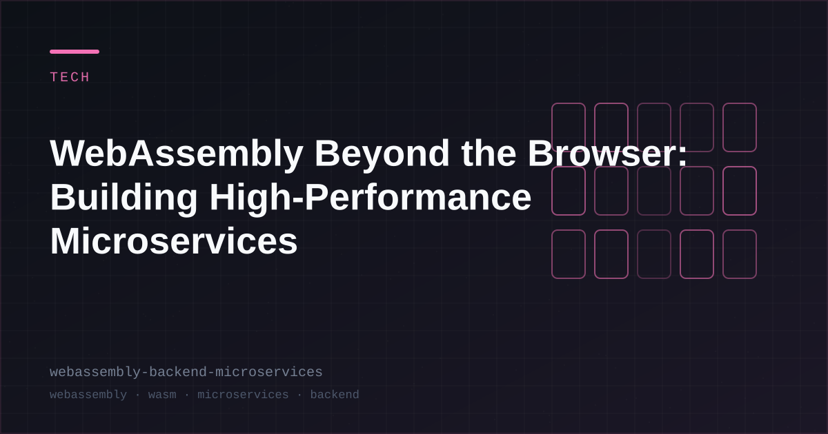 WebAssembly Beyond the Browser: Building High-Performance Microservices